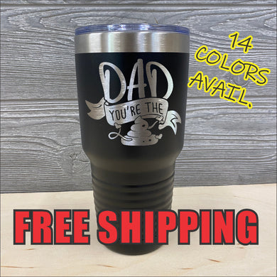 Dad your the sh!t Custom Powder Coated Polar Camel Tumbler Fathers Day